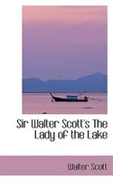 Sir Walter Scott's The Lady of the Lake