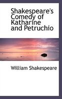 Shakespeare's Comedy of Katharine and Petruchio