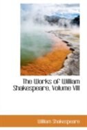 The Works of William Shakespeare, Volume VIII