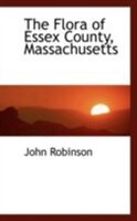 The Flora of Essex County, Massachusetts