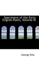 Specimens of the Early English Poets, Volume III