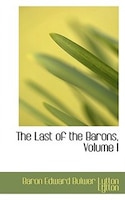 The Last of the Barons, Volume I