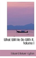 What Will He Do With It, Volume I
