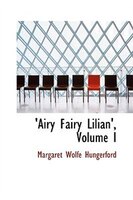 'airy Fairy Lilian', Volume I