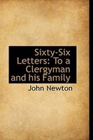 Sixty-Six Letters: To a Clergyman and his Family