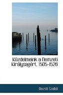 Küzdelmeink a Nemzeti Királysagért, 1505-1526