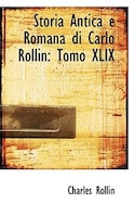 Storia Antica e Romana di Carlo Rollin: Tomo XLIX