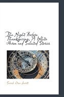 The Night Before Thanksgiving, A White Heron and Selected Stories