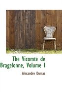 The Vicomte de Bragelonne, Volume I