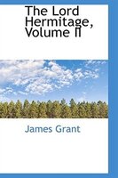 The Lord Hermitage, Volume II