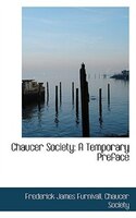 Chaucer Society: A Temporary Preface