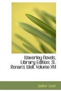Waverley Novels, Library Edition: St. Ronan's Well, Volume XVI