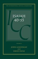 Isaiah 40-55 Vol 2 (icc): A Critical and Exegetical Commentary