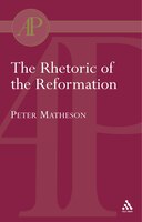 Rhetoric Of The Reformation