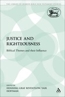 Justice and Righteousness: Biblical Themes and their Influence