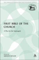 The First Bible of the Church: A Plea for the Septuagint