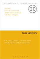 Sacra Scriptura: How Non-Canonical Texts Functioned in Early Judaism and Early Christianity