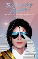The Awfully Big Adventure: Michael Jackson in the Afterlife