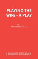 Playing the Wife - A Play