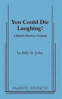 You Could Die Laughing!