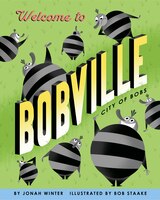 Welcome To Bobville: City Of Bobs