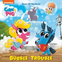 Bubble Trouble (corn & Peg)