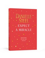 Expect A Miracle: Quotations To Live And Love By
