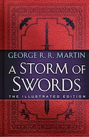 A Storm Of Swords: The Illustrated Edition: The Illustrated Edition