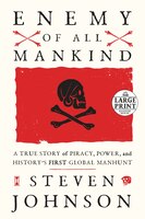 Enemy Of All Mankind: A True Story Of Piracy, Power, And History's First Global Manhunt