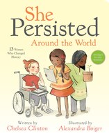 She Persisted Around The World: 13 Women Who Changed History
