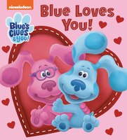Blue Loves You! (blue's Clues & You)