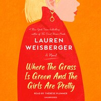 Where The Grass Is Green And The Girls Are Pretty: A Novel