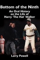 Bottom of the Ninth: An Oral History on the Life of Harry The Hat Walker