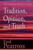 Tradition, Opinion, and Truth: The Emerging Church of Christ