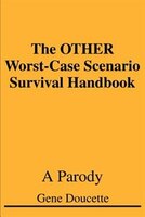 The OTHER Worst-Case Scenario Survival Handbook: A Parody