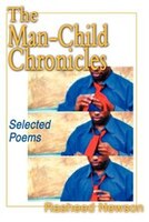The Man-Child Chronicles: Selected Poems