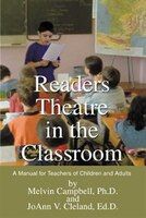 Readers Theatre in the Classroom: A Manual for Teachers of Children and Adults