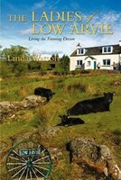 The Ladies of Low Arvie: Living the Farming Dream