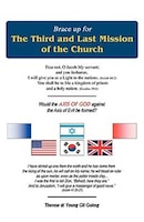 Brace up for The Third and Last Mission of the Church: Would the AXIS OF GOD against the Axis of Evil be formed?