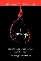 Lynchings: Extralegal Violence In Florida During The 1930s