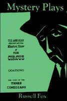 Mystery Plays: The American One-Ring Revival Minstrel Show & Free CircusGoatsongThe Case of the Three Comedians