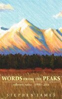 Words from the Peaks: collected haiku 1998-2004