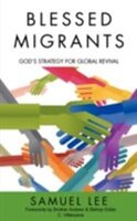Blessed Migrants: God's Strategy for Global Revival