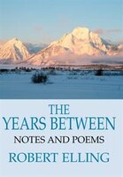 The Years Between: Notes And Poems