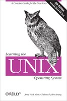 Learning The Unix Operating System: A Concise Guide For The New User