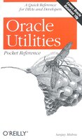 Oracle Utilities Pocket Reference: A Quick Reference For Dbas And Developers