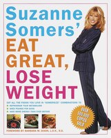 Suzanne Somers' Eat Great, Lose Weight: Eat All The Foods You Love In Somersize Combinations To Reprogram Your Metabolism, Shed Po