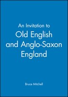 An Invitation to Old English and Anglo-Saxon England