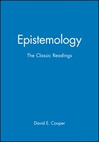 Epistemology: The Classic Readings