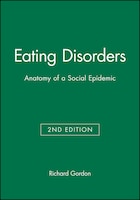 Eating Disorders: Anatomy of a Social Epidemic